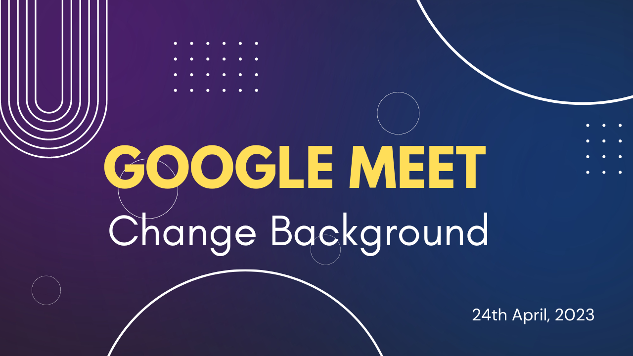 How To Change Background In Google Meet